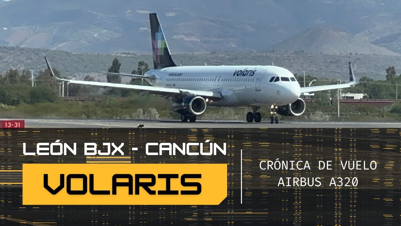 Vuelo León Bajío a Cancún /  Volaris / Airbus A320 / Guanajuato BJX / ADO