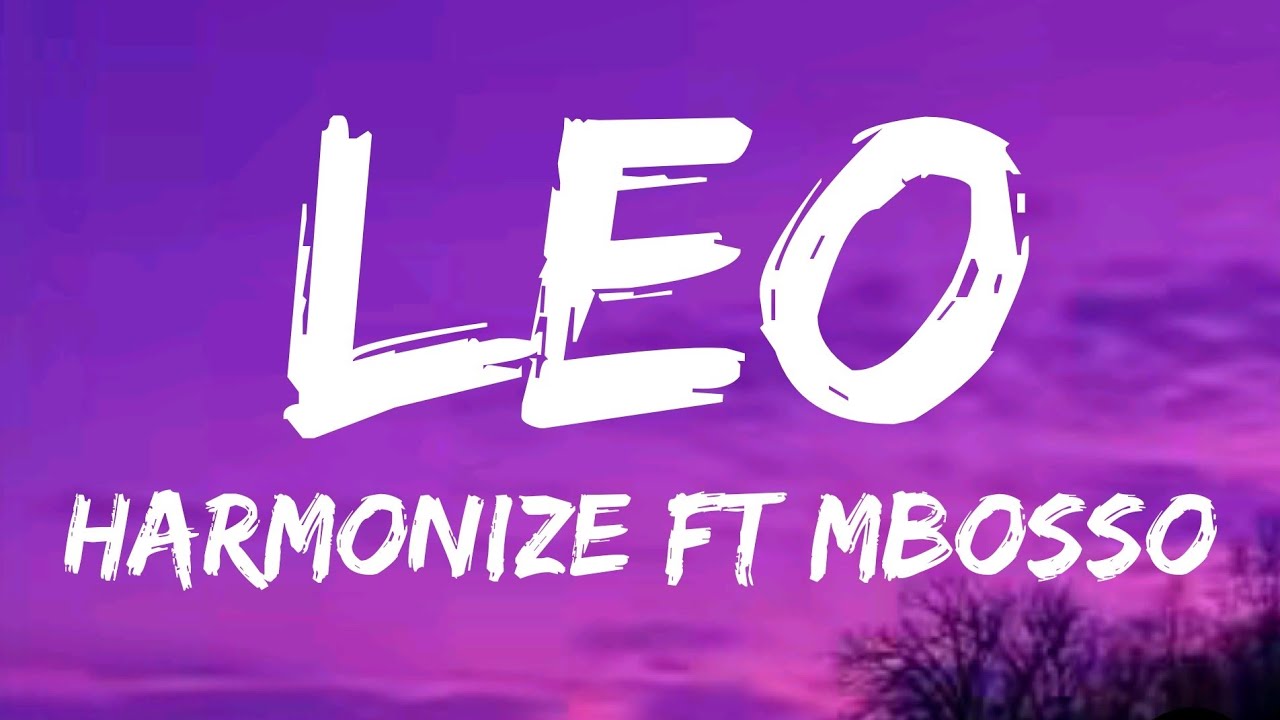 Harmonize ft Mbosso - Leo (Official lyrics)
