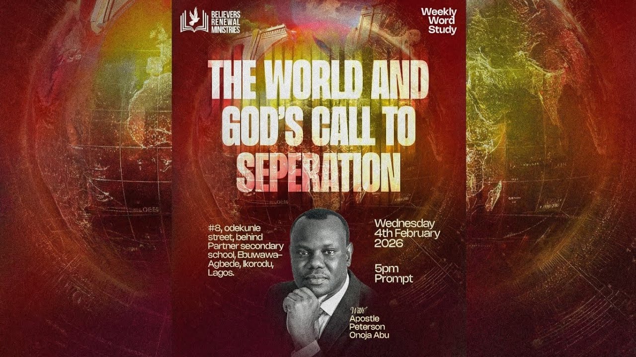 THE WORLD AND GOD'S CALL TO SEPERATION || MID-WEEK  WORD STUDY 4TH FEB. 2026