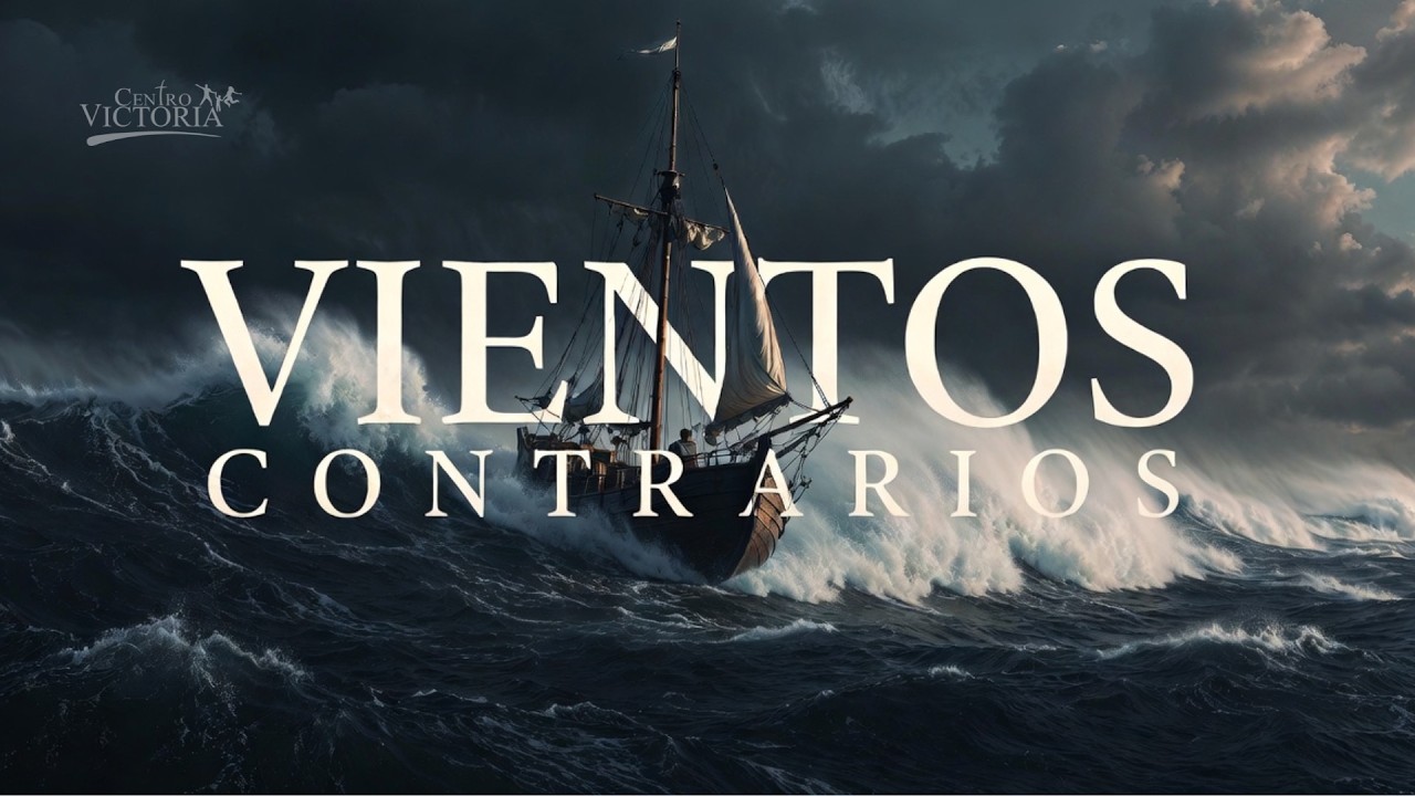 “Vientos Contrarios” | Ps. Fernando Vasquez.