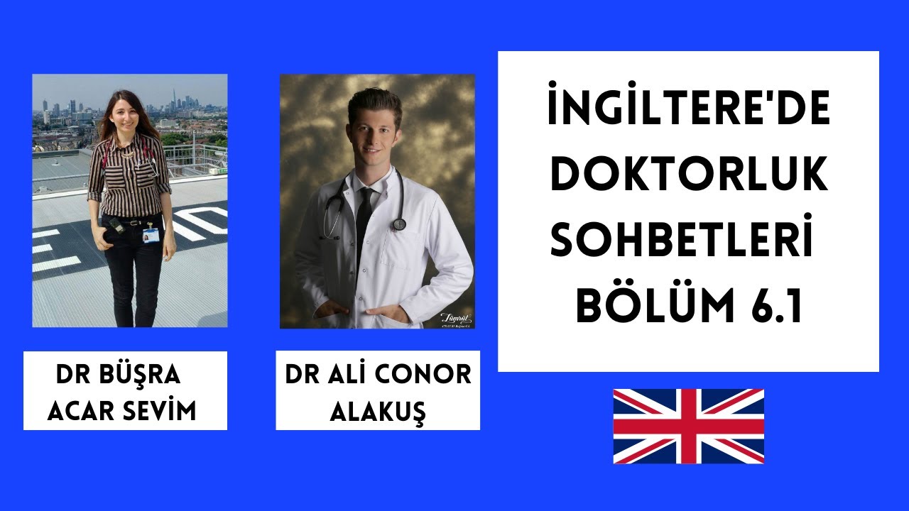 İngiltere'de Doktorluk 6.1 - Dr Ali Conor Alakuş ile (Birinci Kısım)