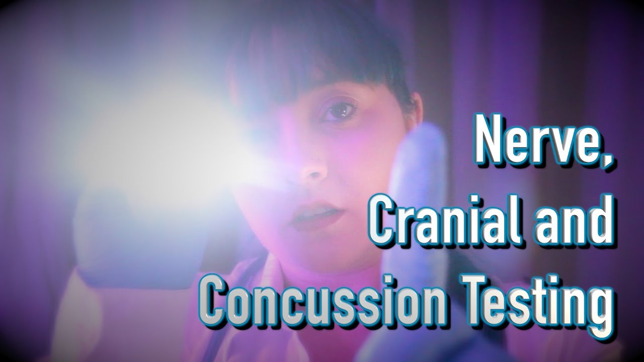 Nerve, Cranial and Concussion Testing [ASMR] Role Play