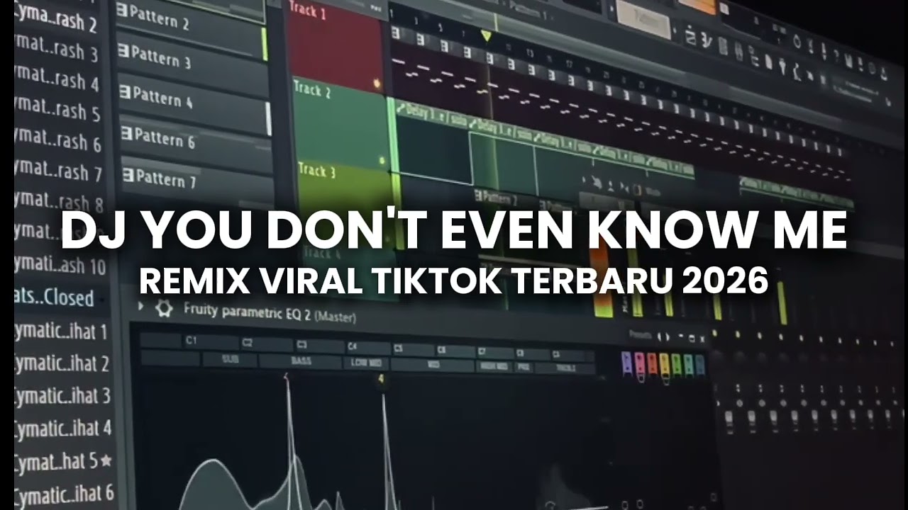 DJ YOU DON'T EVEN KNOW ME REMIX SLOW VIRAL TIKTOK STYLE KONDANG TERBARU 