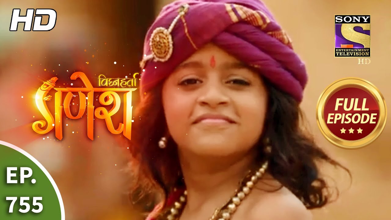 Vighnaharta Ganesh - Ep 755 - Full Episode - 29th October, 2020