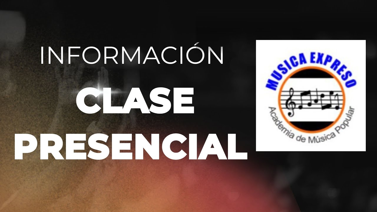 INFORMACION CLASE PRESENCIAL