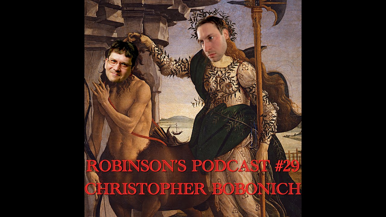 Christopher Bobonich: Etymology, Classics, & Ancient Ethics | Robinson's Podcast #29