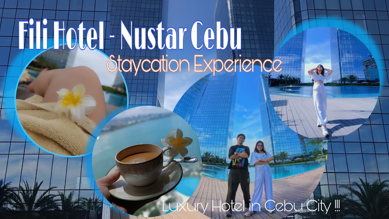 EXPERIENCE FILI HOTEL, NUSTAR CEBU - A STAYCATION DREAM / VIZ MACAS