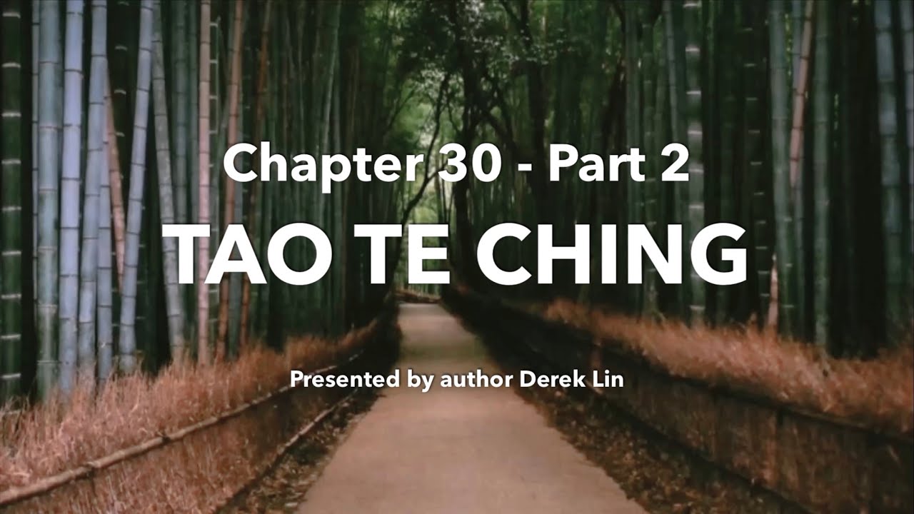 Lao Tzu’s Tao Te Ching Chapter 30 “Contrary to the Tao” (不道章) - Part 2 - Paraphrase