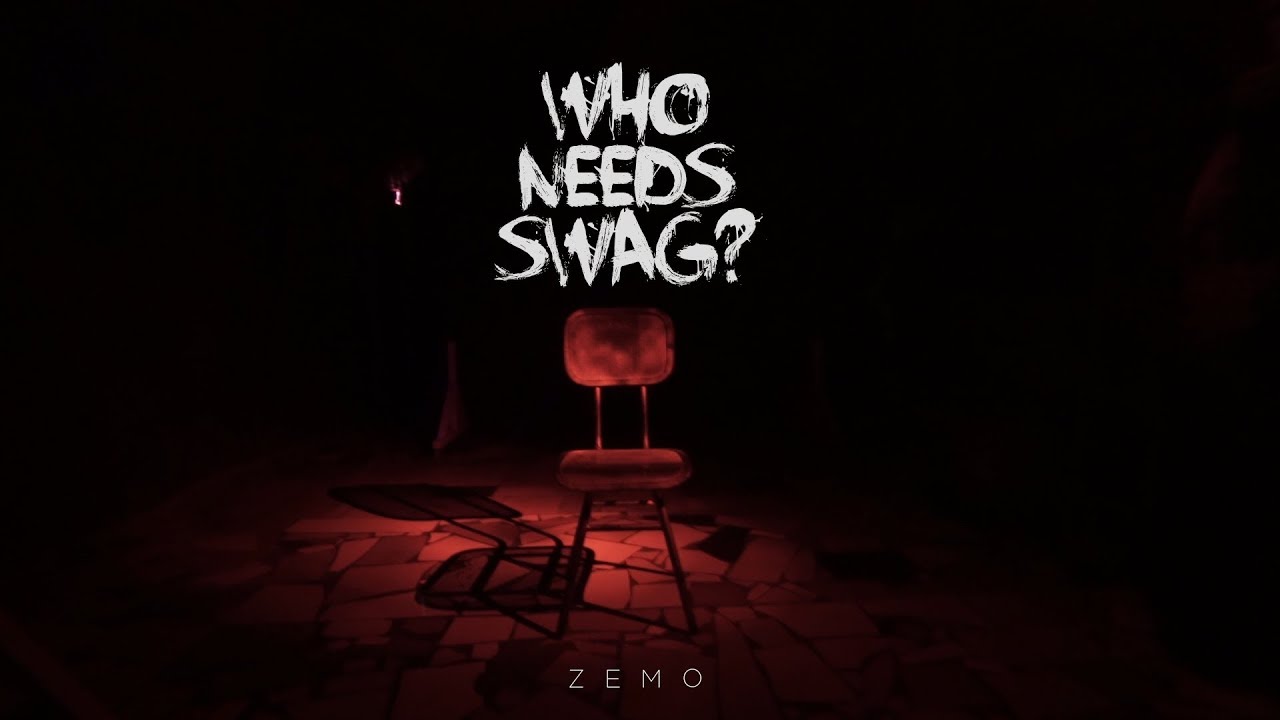 WHO NEEDS SWAG? - ZEMO ( Official Music Video )