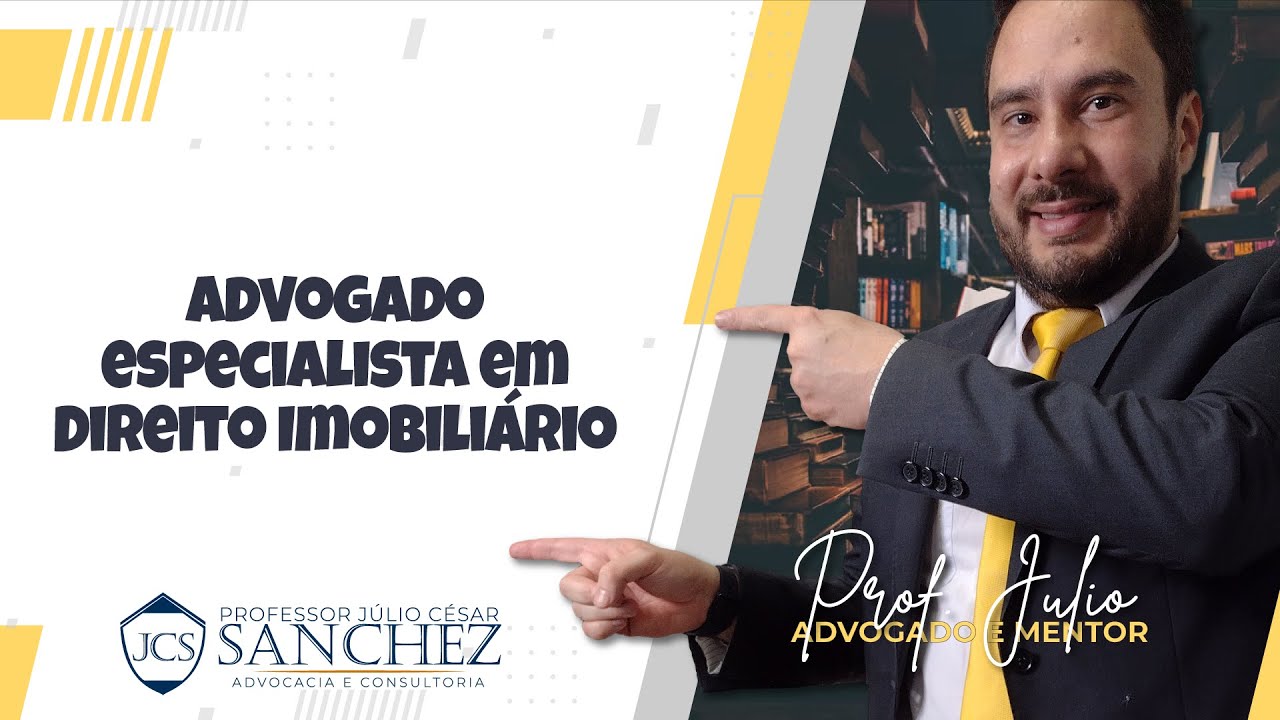 Advogado especialista em Direito Imobili&aacute;rio - PROF. JULIO CESAR SANCHEZ. - AULA 1/5
