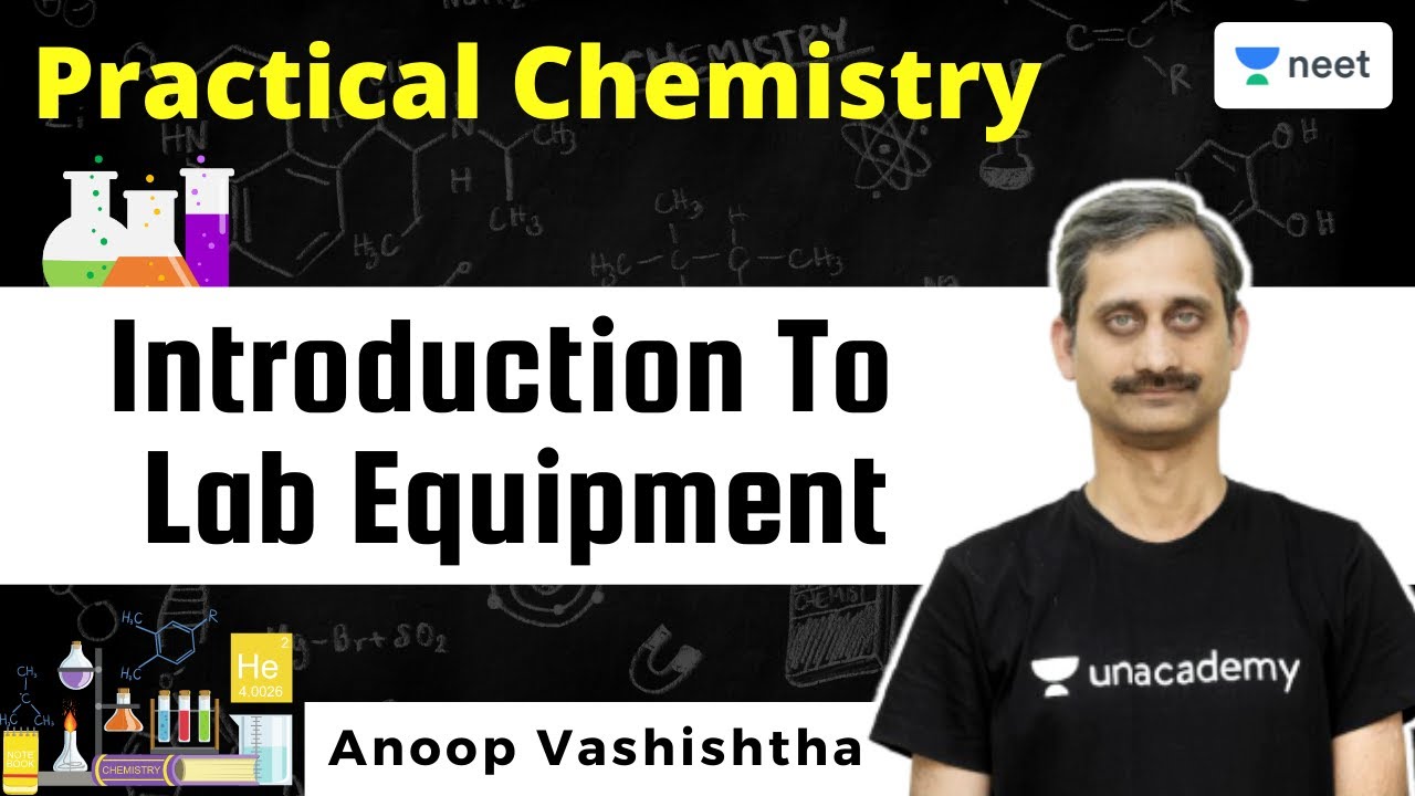 Practical Chemistry - Introduction to Lab Equipment | Unacademy NEET | Anoop Vashishtha