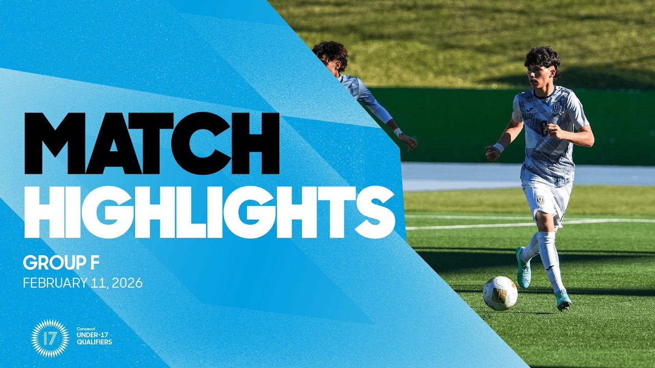 Group F Highlights, February 11 | 2026 Concacaf Men's Under-17 Qualifiers