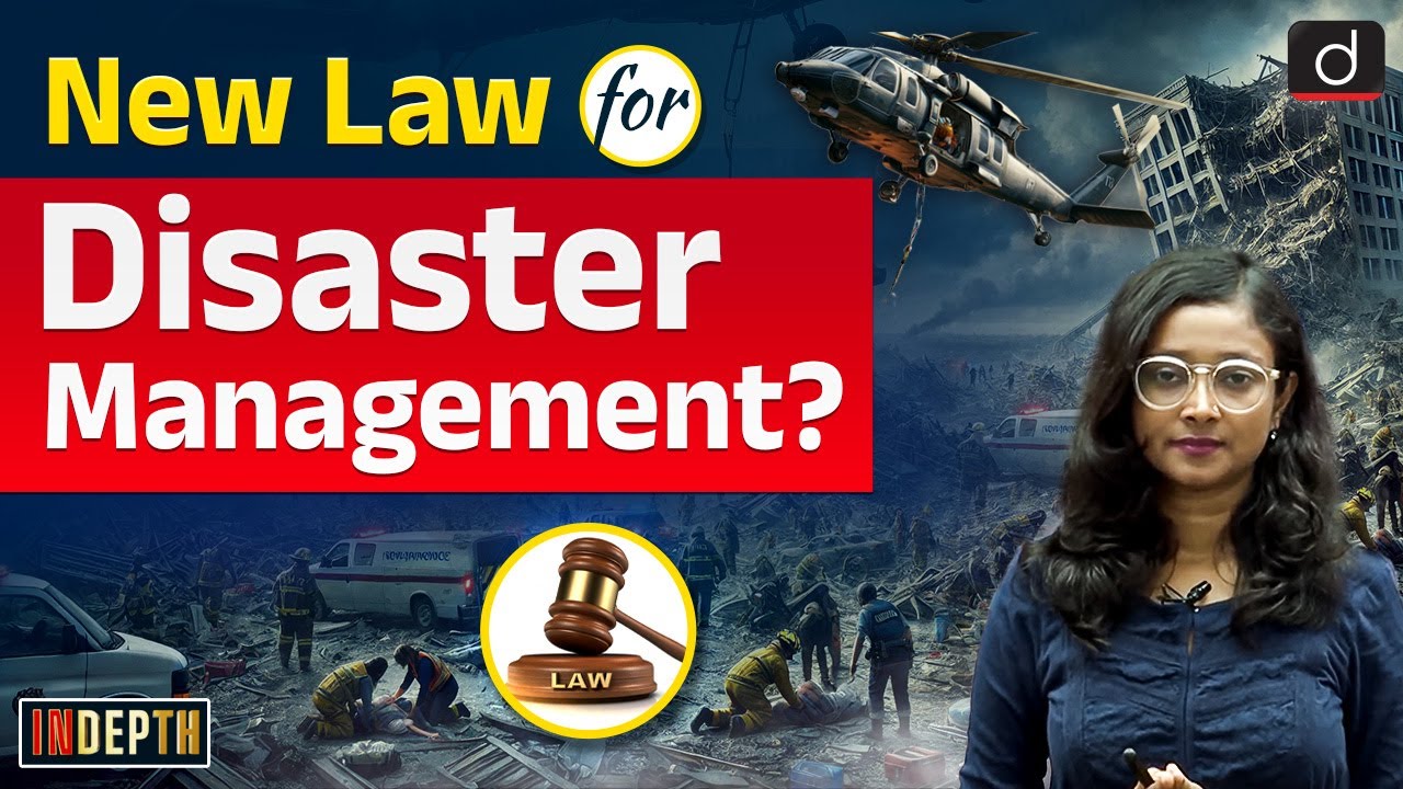 New Law for Disaster Management? | NDMA | InDepth | Drishti IAS  English