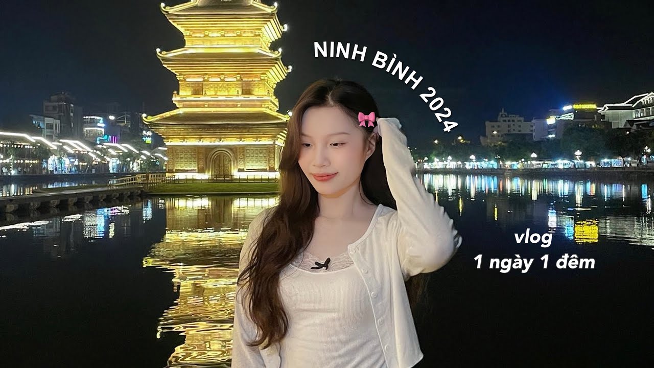 NINH BÌNH WITH CÁC BẠN ĐẠI HỌC 💕 | 2024