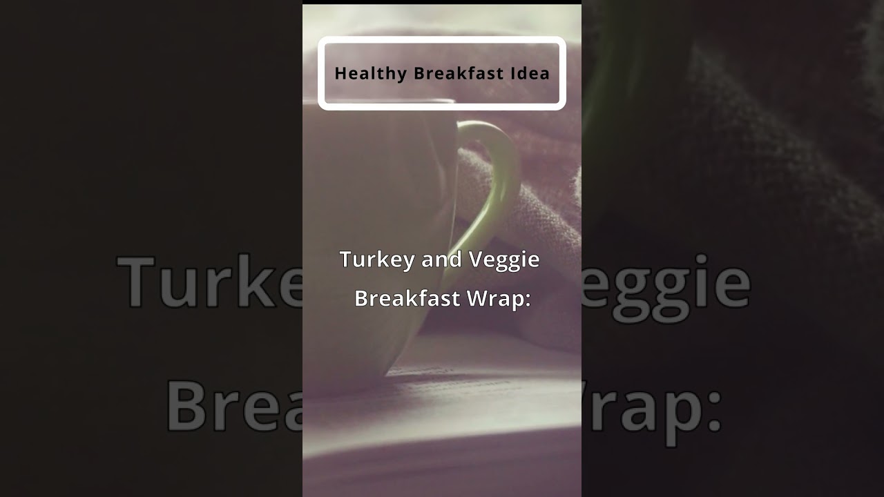 Healthy Turkey and Veggie Breakfast Wrap 