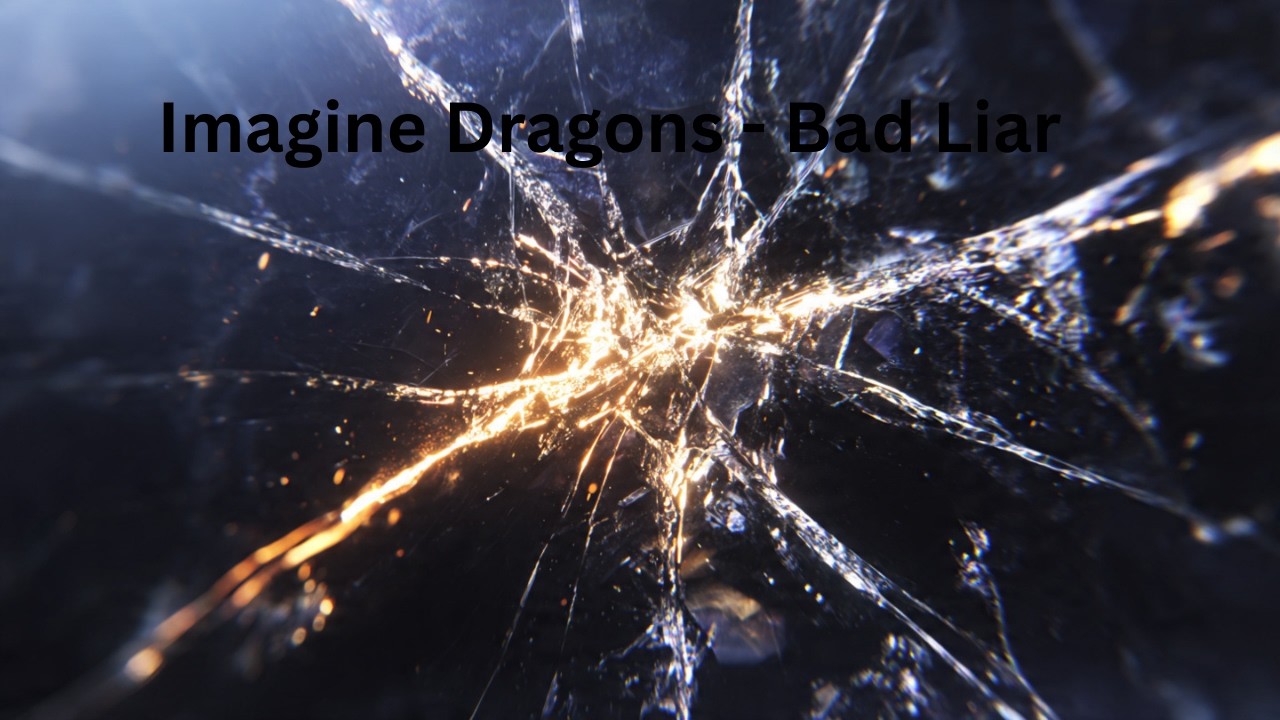 Imagine Dragons - Bad Liar (Truth Between the Cracks)
