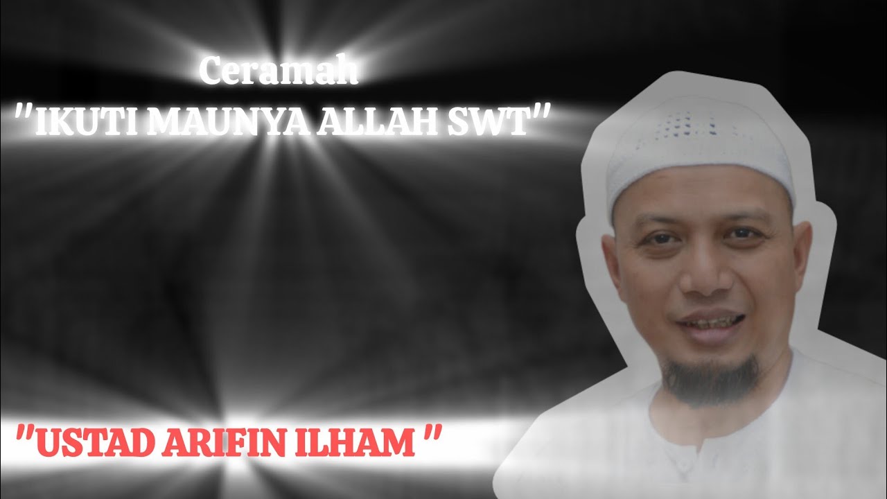 Full Ceramah Ustd Arifin Ilham 