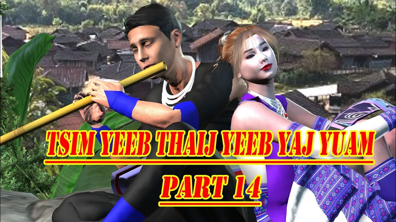 Tsim yeeb thaij thiab yeeb yaj yuam part 14