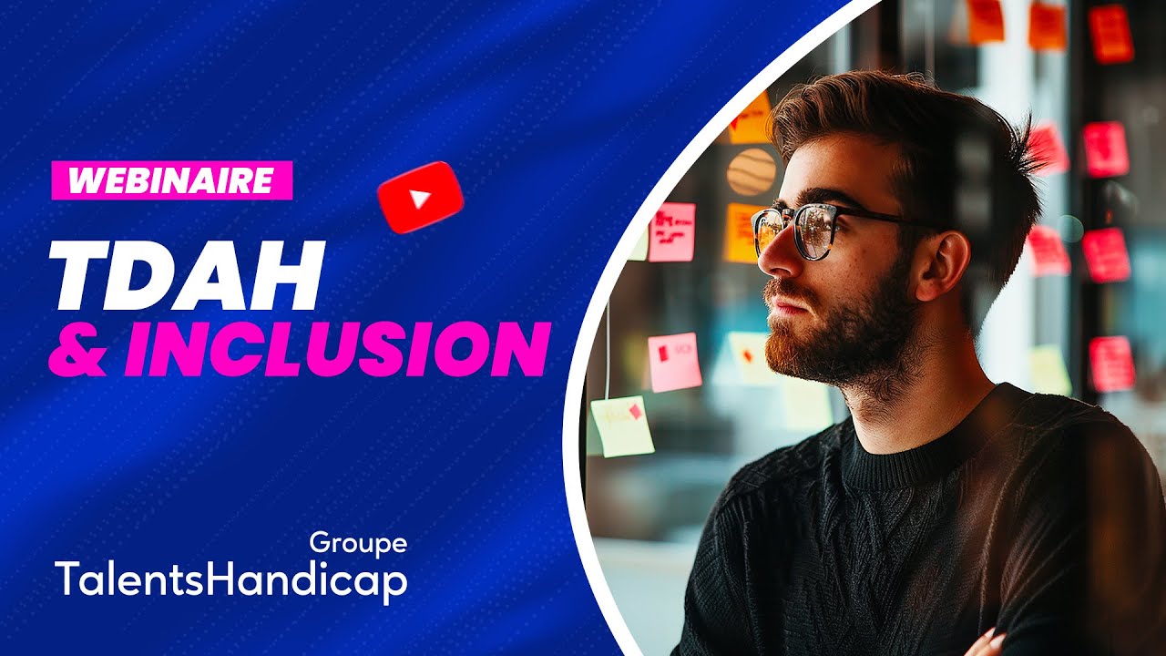 TDAH & inclusion : mieux comprendre pour agir en entreprise | Webinaire Talents Handicap
