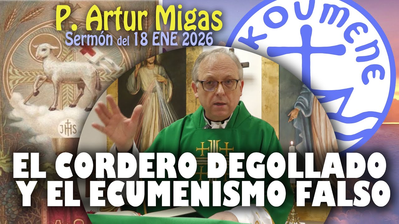 P. Artur Migas - Sermón del II Dom. Tiempo Ord. - 18 Enero 2026