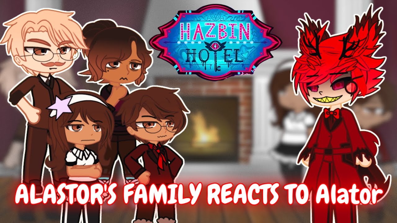 ALASTOR'S FAMILY REACTS TO ALASTOR || HAZBIN HOTEL || 2x