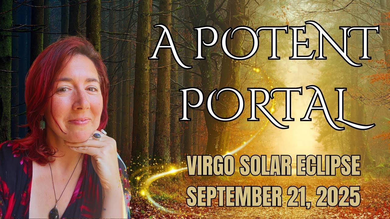 The Virgo Solar Eclipse, September 21, 2025 : Singing Over the Bones ~ Release & Reset  | Astrology