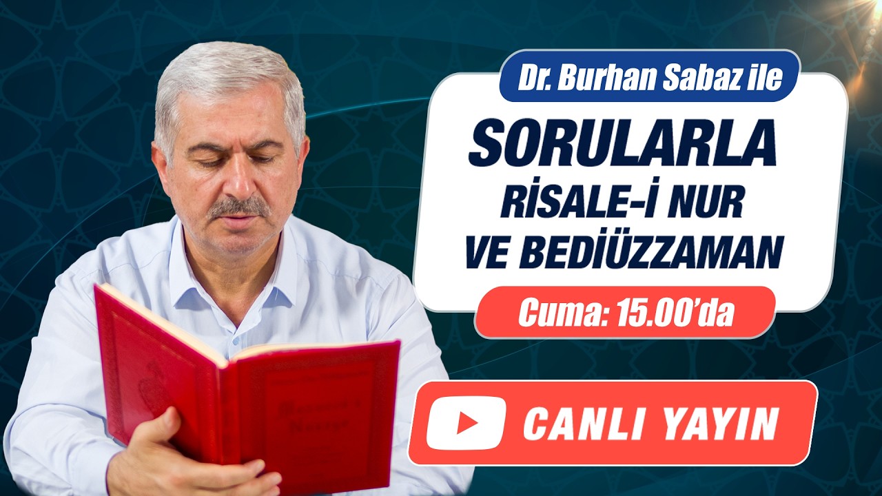 Sorularla Risale-i Nur ve Bediüzzaman - 13 Şubat - Dr. Burhan SABAZ