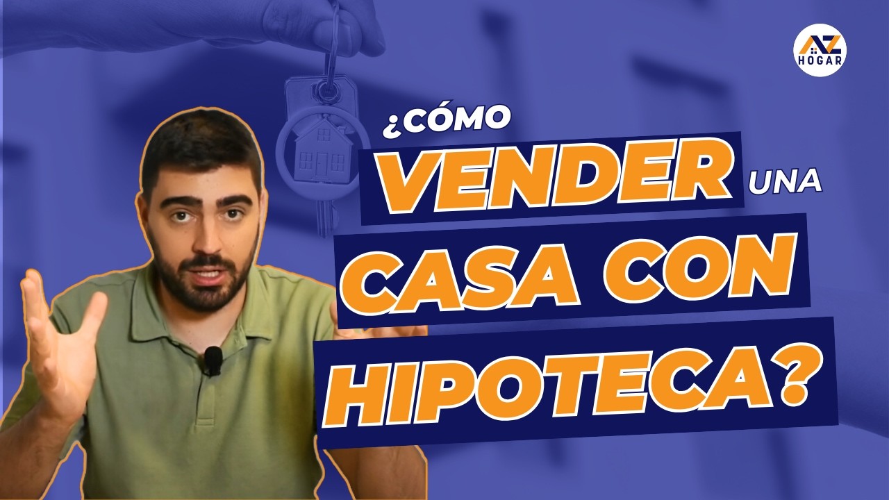 ¿Cómo VENDER una CASA con HIPOTECA? 🏡 Opciones, Consejos y MÁS 💡