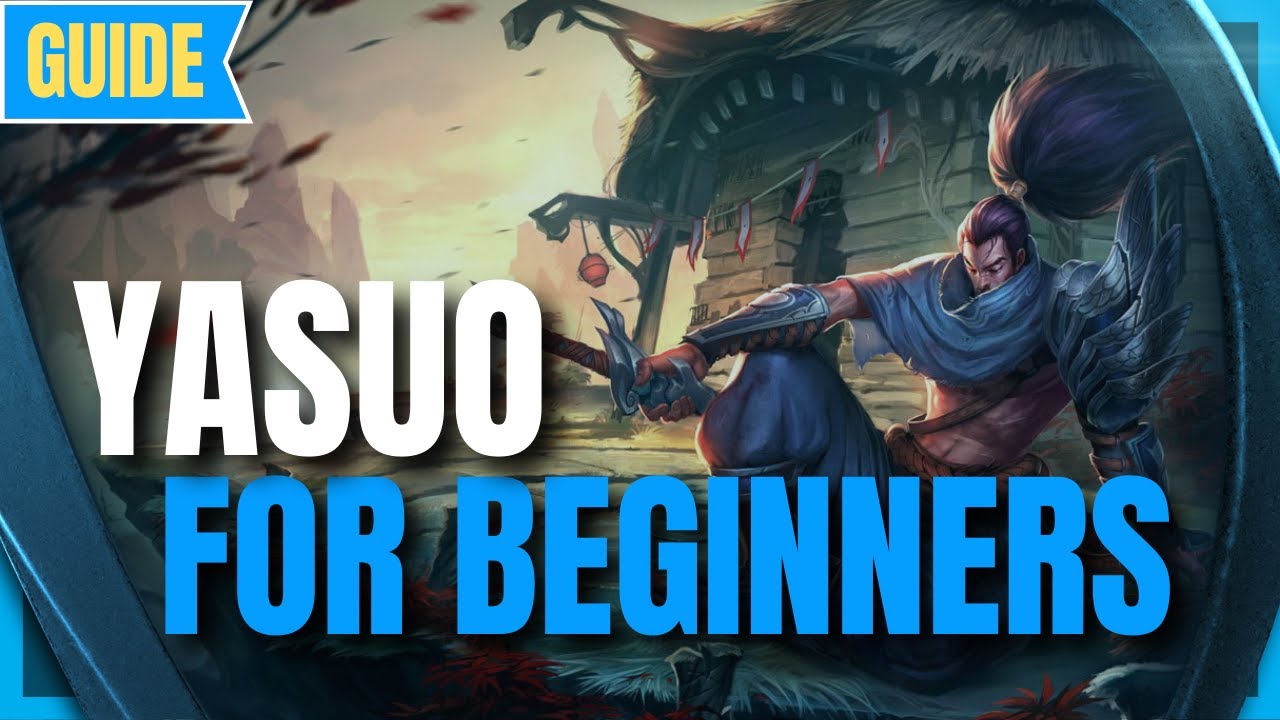 Yasuo Guide for Beginners: How to Play Yasuo - League of Legends Season 11 - Yasuo s11