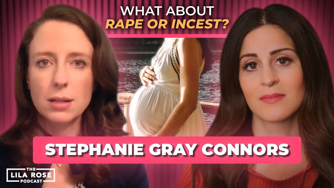 The Most Effective Pro-Life Arguments and Witness with Stephanie Gray | The Lila Rose Podcast E87