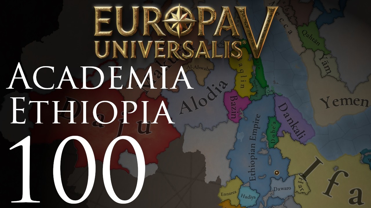 Europa Universalis V | Academia Ethiopia | Episode 100