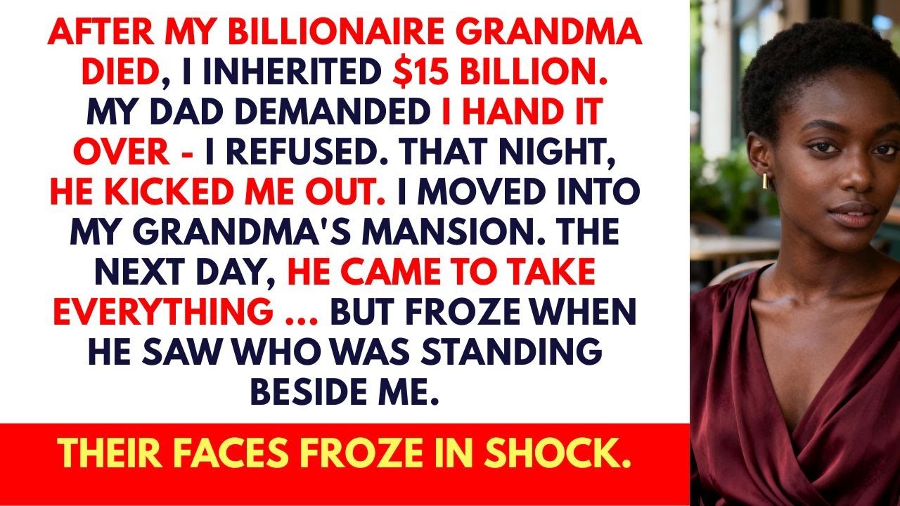 After My Billionaire Grandma Died, I Inherited $15B — My Father Tried to Take It