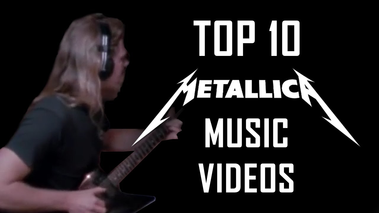 Top 10 Metallica Music Videos