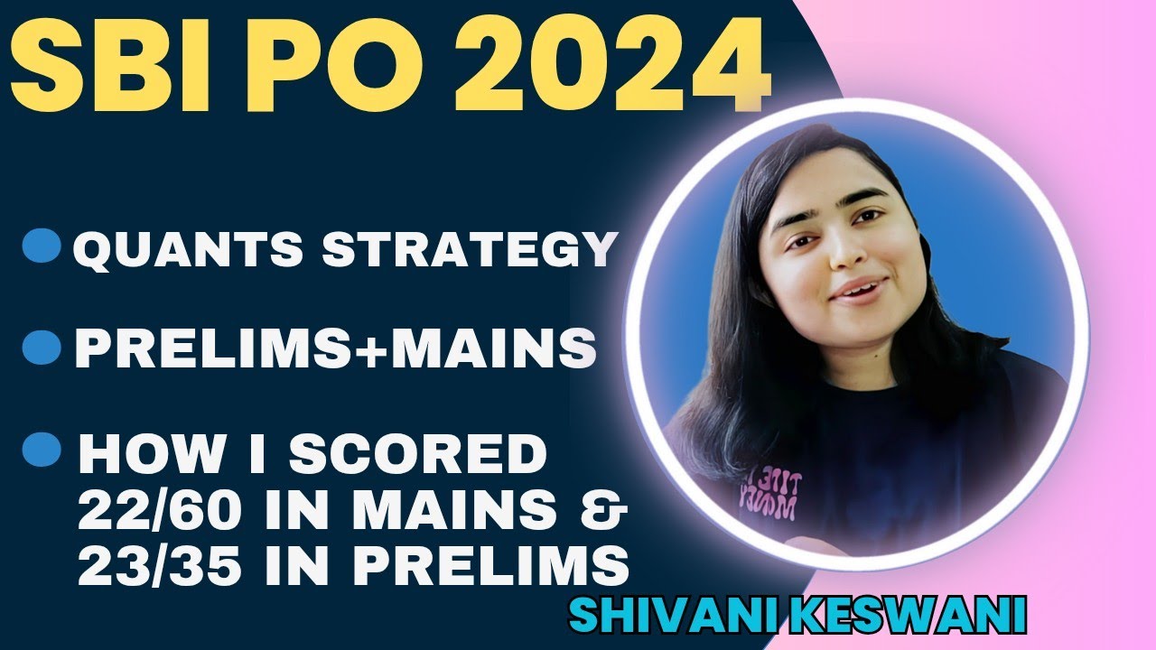 SBI PO Quants Strategy from Zero | How I scored 68.5 in Prelims & 124 in Mains | Shivani keswani