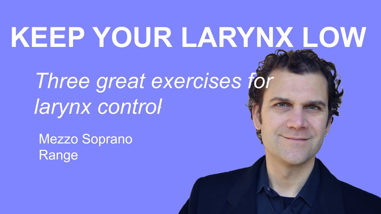 How To Lower Your Larynx Mezzo Soprano Range