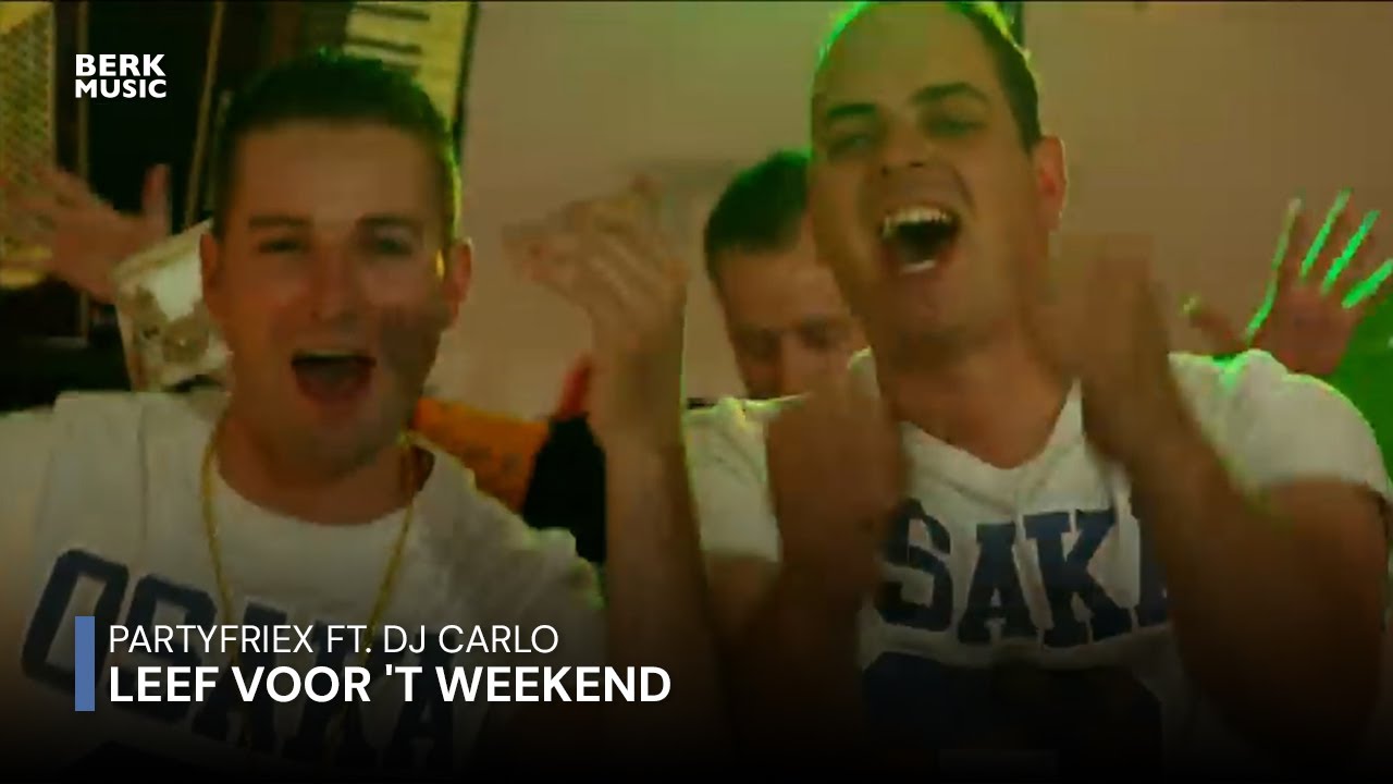 Partyfriex ft. DJ Carlo - Leef Voor 't Weekend