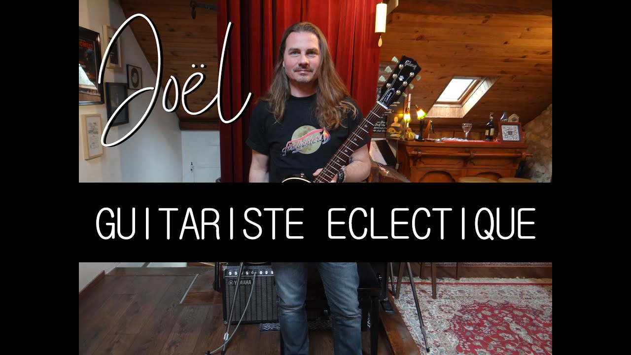 Joël, Guitariste Eclectique