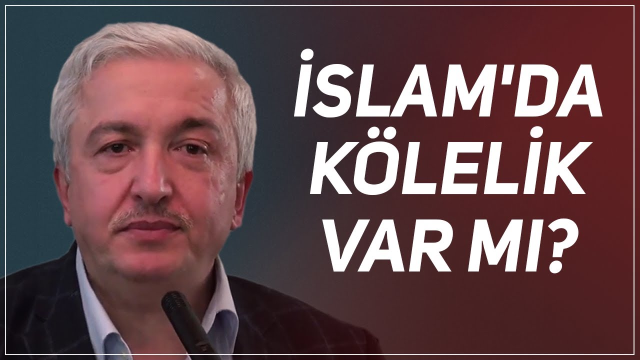 İslam'da Kölelik Var Mı?  Prof.Dr. Mehmet Okuyan