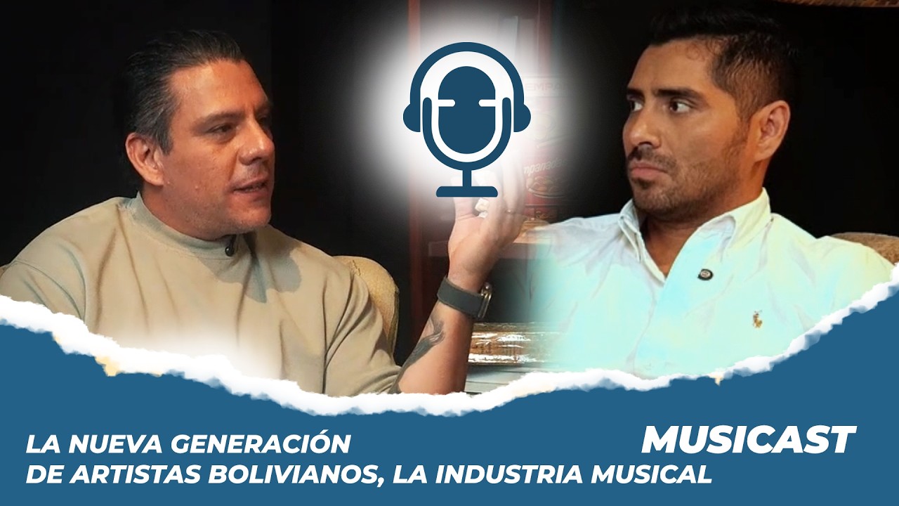 LA NUEVA GENERACIÓN DE ARTISTAS BOLIVIANOS, LA INDUSTRIA MUSICAL Y CANCIONES QUE MARCAN | MUSICAST