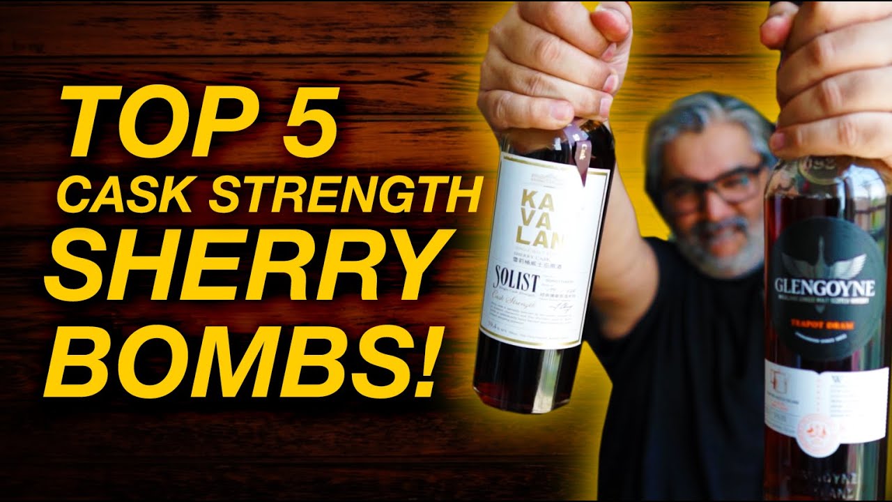 My Top 5 CASK STRENGTH Sherry Bomb Whiskies