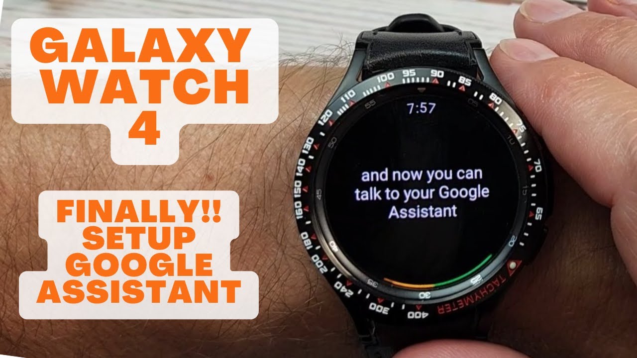 Galaxy Watch 4 - Finally!! Setup Google Assistant