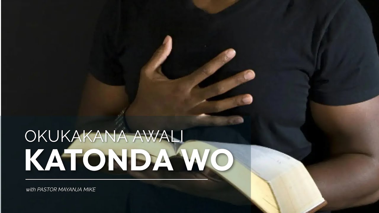 Okukakana Awali Katonda Wo ~ Pastor Mike Mayanja