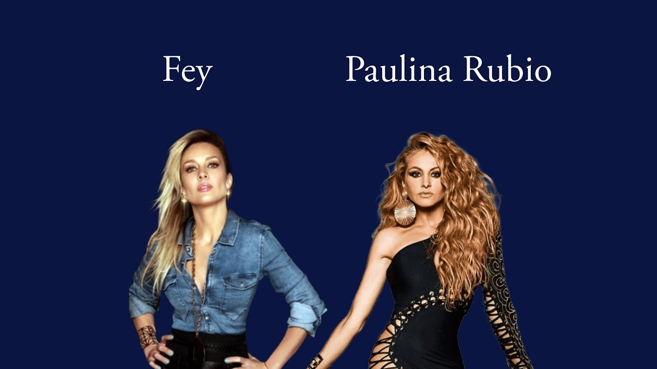 Fey & Paulina Rubio, Mix Pop 💃💃💃💃💃💃