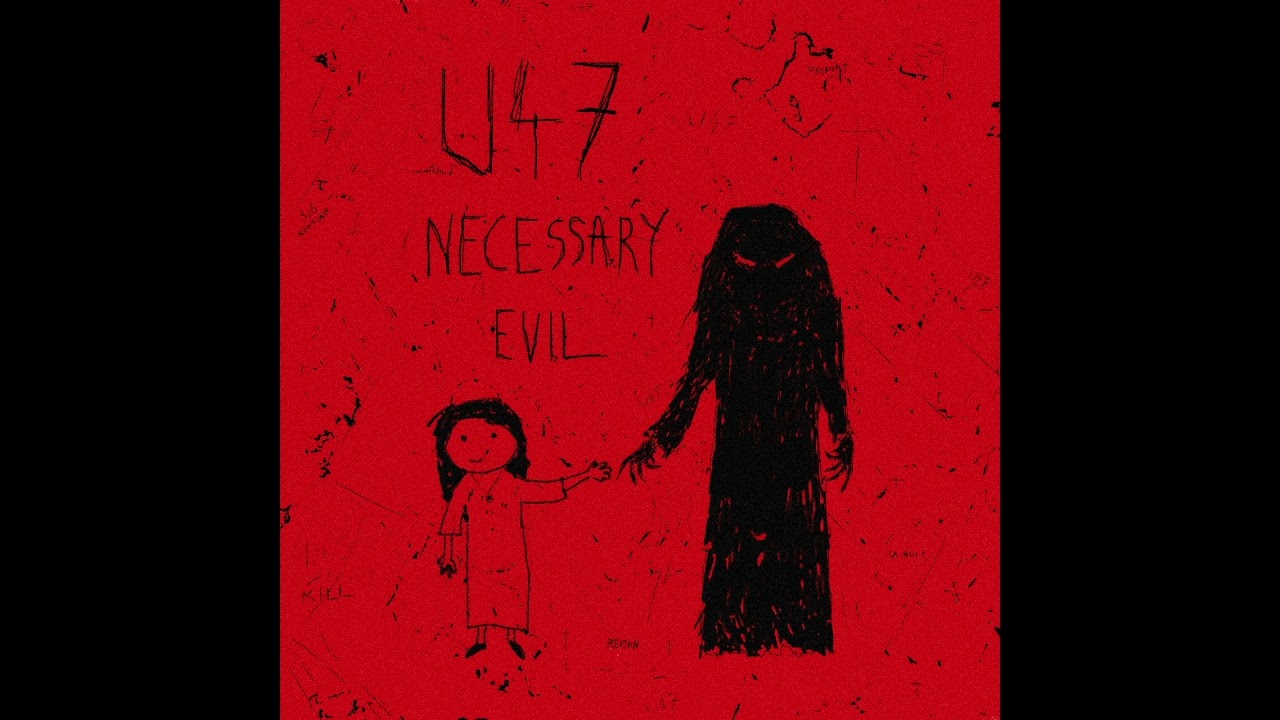 U47 - Necessary Evil
