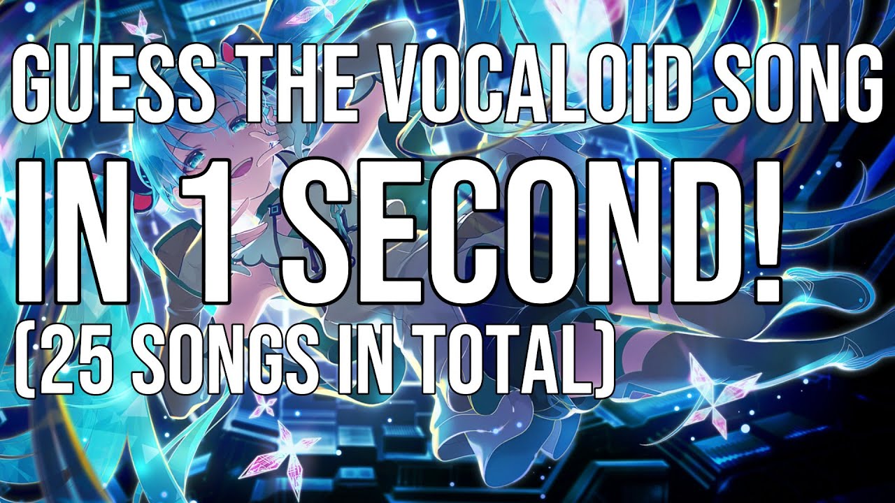 Guess the vocaloid song in 1 second!