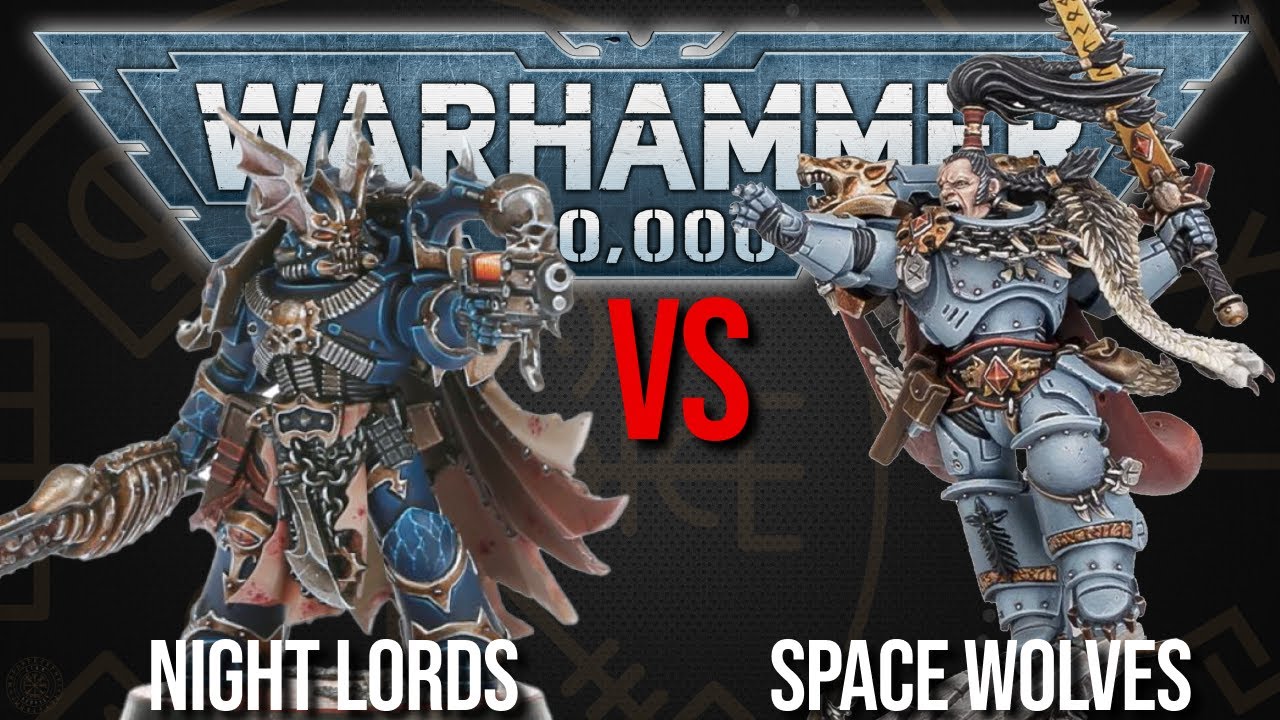 Night Lords Vs Space Wolves- Warhammer 40k 10th Edition