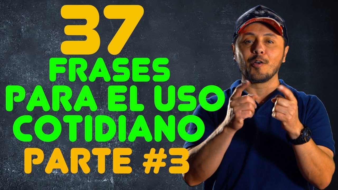 37 FRASES en Inglés para el uso diario