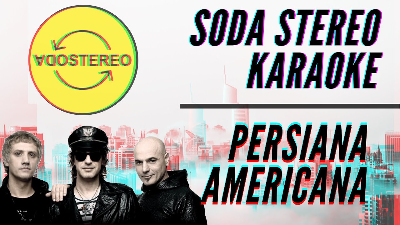 Soda Stereo - Persiana americana - Karaoke