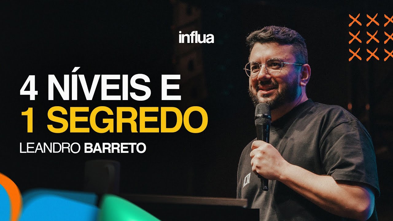 4 N&Iacute;VEIS E 1 SEGREDO | LEANDRO BARRETO