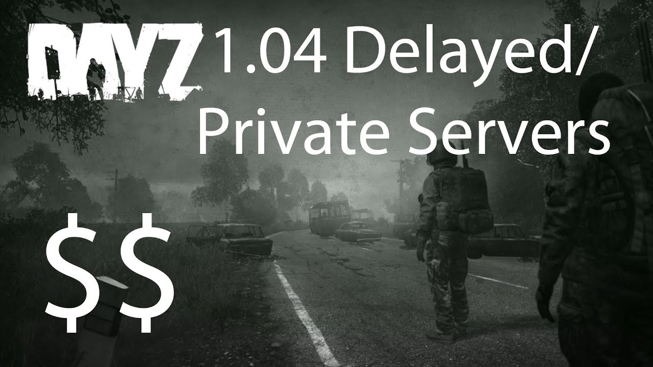 DayZ Xbox One/PS4 Gameplay 1.04 Delayed, Private Servers Pricing & Details